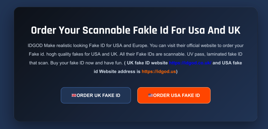 IDgod Fake ID: Buy Scannable Fake ID | ID God -US-UK fake Ids